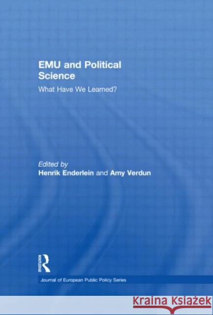 EMU and Political Science : What Have We Learned? Henrik Enderlein Amy Verdun  9780415574822 Taylor & Francis - książka