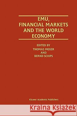 Emu, Financial Markets and the World Economy Moser, Thomas 9781441950123 Not Avail - książka