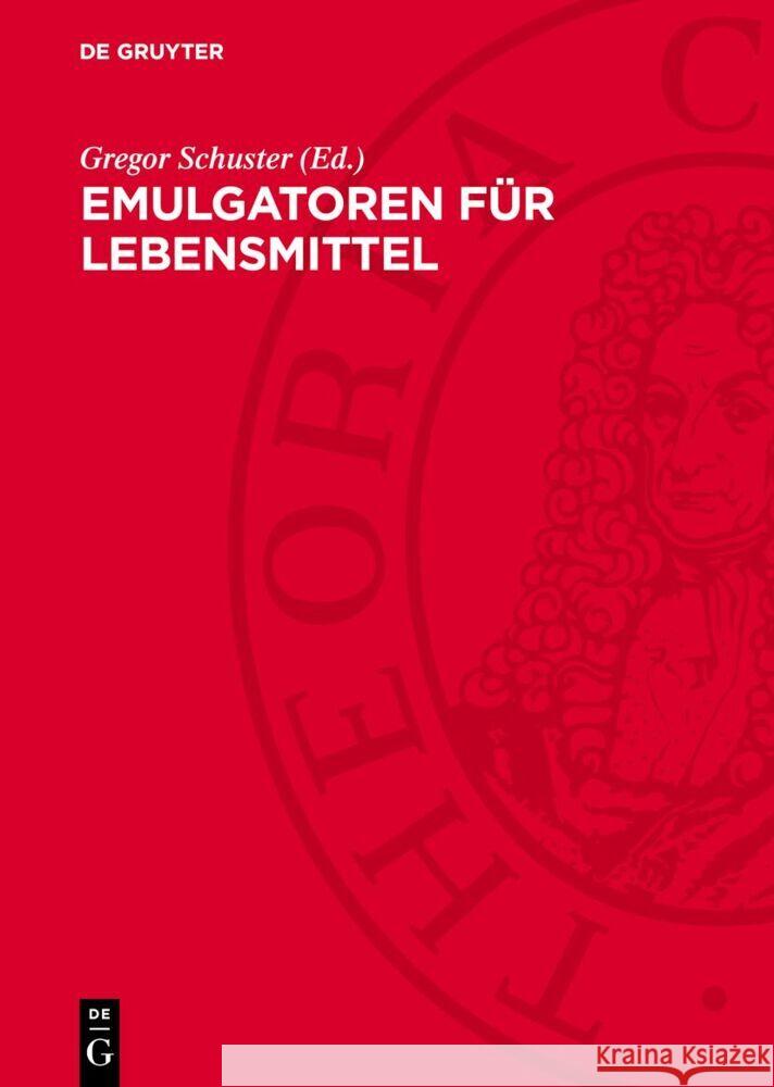Emulgatoren für Lebensmittel: mit einem Zusatzkapitel „Emulgatoren in der Lebensmittelindustrie der DDR“ Gregor Schuster 9783112755228 De Gruyter (JL) - książka