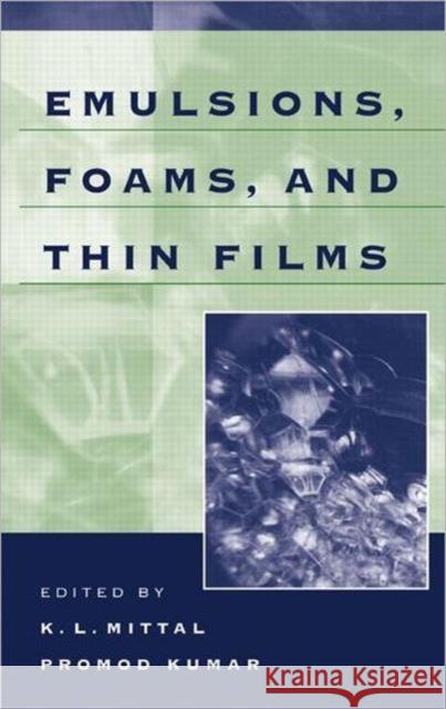 Emulsions, Foams, and Thin Films K. L. Mittal Promod Kumar Mittal/Kumar 9780824703660 CRC - książka