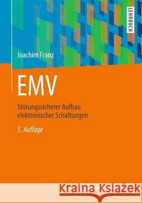 Emv: Störungssicherer Aufbau Elektronischer Schaltungen Franz, Joachim 9783834817815 Vieweg+Teubner - książka