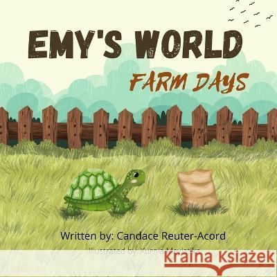 Emy's World: Farm Days Candace Reuter-Acord, Kurnia Meylatika 9798784963352 Independently Published - książka