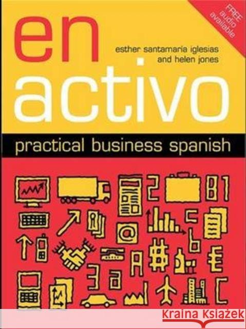 En Activo: Practical Business Spanish Esther Santamaria Iglesias Helen Jones  9781138138438 Taylor and Francis - książka