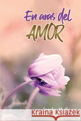 En Aras del Amor: Descubriendo El Verdadero Sentido Angeles Abella 9788469753682 Romeo Ediciones - książka