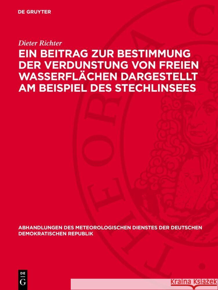 Eın Beitrag zur Bestimmung der Verdunstung von freien Wasserflächen dargestellt am Beispiel des Stechlinsees Dieter Richter 9783112765005 De Gruyter (JL) - książka