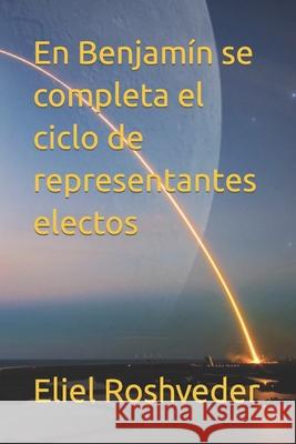 En Benjamín se completa el ciclo de representantes electos Roshveder, Eliel 9798491416196 Independently published - książka