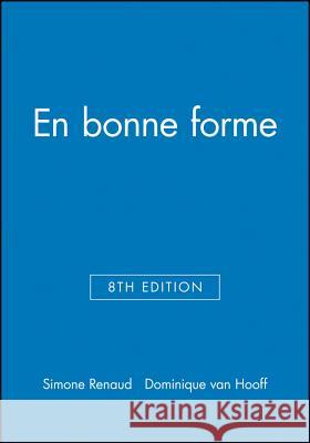 En bonne forme Renaud, Simone; van Hooff, Dominique 9780470424568 John Wiley & Sons - książka