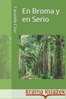 En Broma y en Serio Facundo P. Cruz 9781074812874 Independently Published - książka