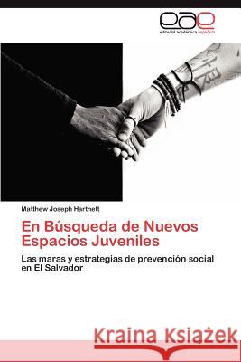 En Búsqueda de Nuevos Espacios Juveniles Hartnett Matthew Joseph 9783846565032 Editorial Acad Mica Espa Ola - książka