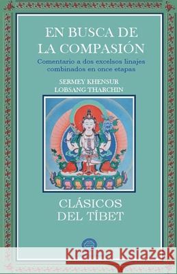 En Busca de la Compasión Sermey Khensur Lobsang Tharchin, GUIOMAR HERNANDEZ 9788495094124 Ediciones Amara - książka