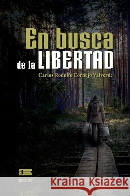 En busca de la libertad  Carlos Rodolfo Cornej 9786125042378 Ediquid - książka