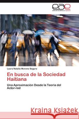 En busca de la Sociedad Haitiana Moreno Segura Laura Natalia 9783845497891 Editorial Acad Mica Espa Ola - książka