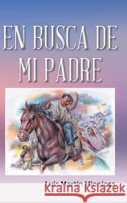 En busca de mi padre Hinojosa, Luis Martín 9781463394059 Palibrio - książka