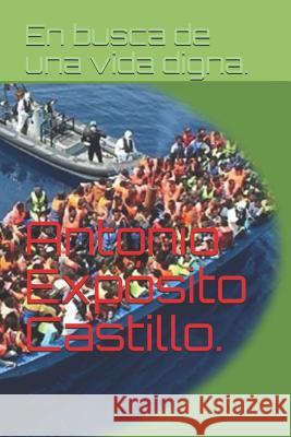 En busca de una vida digna. Antonio Exposit 9781099877643 Independently Published - książka