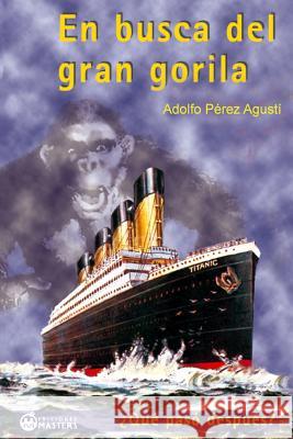 En Busca del Gran Gorila Adolfo Perez Agusti 9781493632084 Createspace - książka