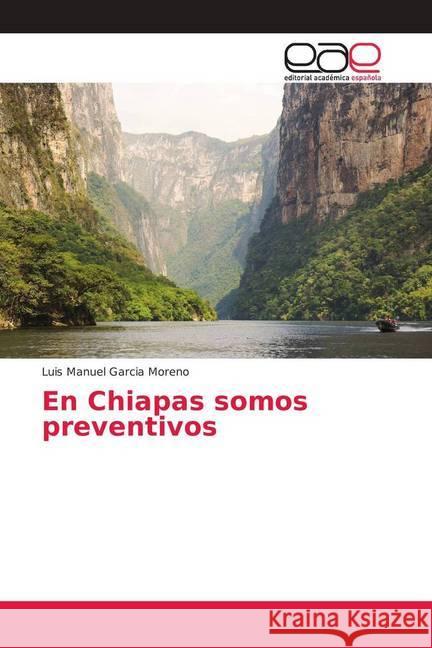 En Chiapas somos preventivos Garcia Moreno, Luis Manuel 9786202114615 Editorial Académica Española - książka