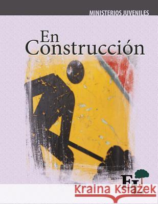 En Construcción: Escuela de Liderazgo: Especialidad Ministerio Juvenil Milton Gay, Mónica E Mastronardi de Fernández 9781635800630 Mesoamerica Regional Publications - książka