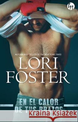 En el calor de tus brazos Lori Foster 9788413283128 HarperCollins - książka