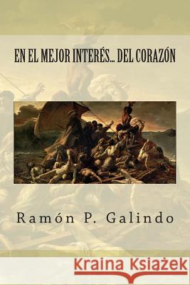 En el mejor interes... del corazon. Galindo, Ramon P. 9781482560800 Createspace - książka