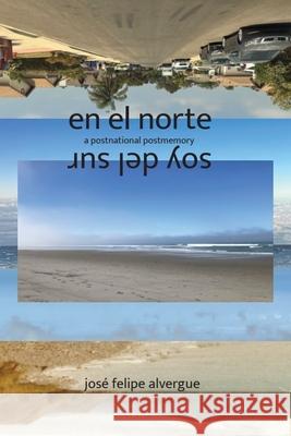 en el norte / soy del sur Jose Felipe Alvergue 9781632432124 Omnidawn - książka