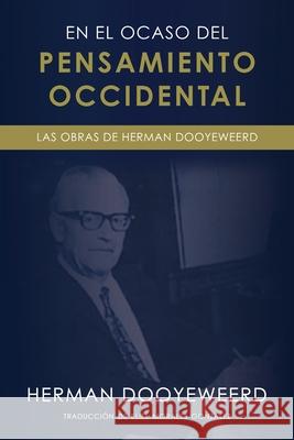 En el ocaso del pensamiento occidental Herman Dooyeweerd 9780888152770 Paideia Press - książka