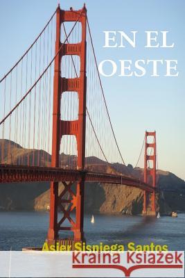 En el Oeste Sisniega Santos, Asier 9781496199096 Createspace - książka