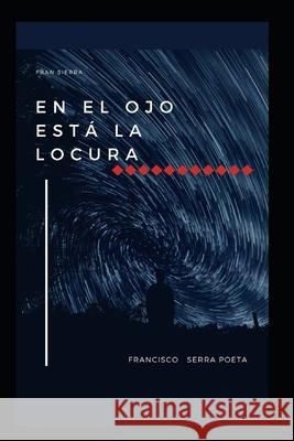 En El Ojo Está La Locura Sierra, Fran 9781983260452 Independently Published - książka