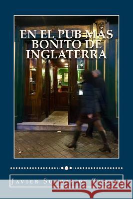 En el pub mas bonito de Inglaterra Suarez De Tangil, Javier 9781532902963 Createspace Independent Publishing Platform - książka