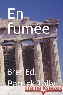 En fumée: Bref Ed. Tally, Patrick 9781076864086 Independently Published - książka