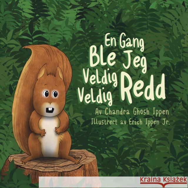 En Gang Ble Jeg Veldig Veldig Redd Chandra Ghos Jr. Erich Peter Ippen 9781950168071 Piplo Productions - książka