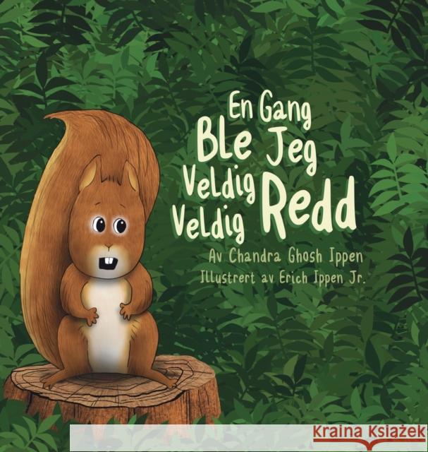 En Gang Ble Jeg Veldig Veldig Redd Chandra Ghos Jr. Erich Peter Ippen 9781950168088 Piplo Productions - książka