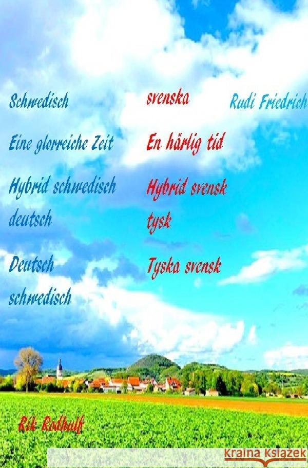 En härlig tid Eine glorreiche Zeit Hybrid schwedisch deutsch Hybrid svensk tysk Friedrich, Rudi 9783754121917 epubli - książka