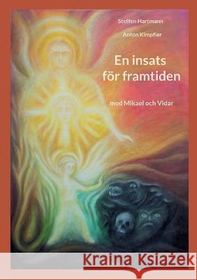 En insats för framtiden: Med Mikael och Vidar Steffen Hartmann, Anton Kimpfler 9789180279925 Books on Demand - książka