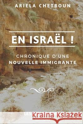 En Israël !: Chronique d'une nouvelle immigrante Ariela Chetboun 9782491931018 Afnil - książka