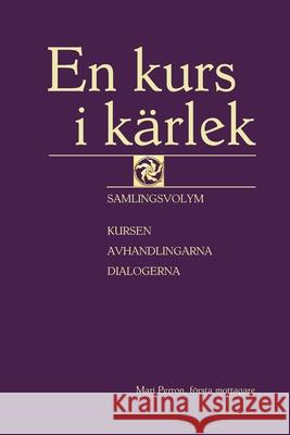 En kurs i kärlek Mari Perron, Lars Gimstedt, Paulina Fredrikson 9789198620818 Stiftelsen Karlekens Vag - książka