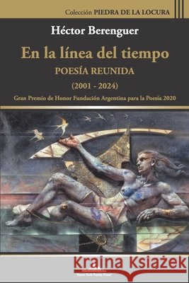 En la l?nea del tiempo: Poes?a reunida (2001-2024) Maira D'Antoni H?ctor Berenguer 9781966772149 Nueva York Poetry Press - książka