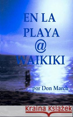 En La Playa @ Waikiki Don March 9781480263550 Createspace - książka