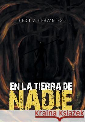 En la Tierra de Nadie Cervantes, Cecilia 9781463393342 Palibrio - książka