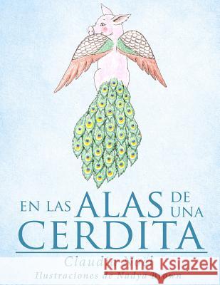 En Las Alas de Una Cerdita Nadya Brown Arturo Mes No 9781790761470 Independently Published - książka