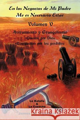 En Los Negocios de Mi Padre Me Es Necesario Estar: Avivamiento y Evangelismo Pasion Por Dios Compasion Por Los Perdidos Twentier, James A. 9781425181710 Trafford Publishing - książka