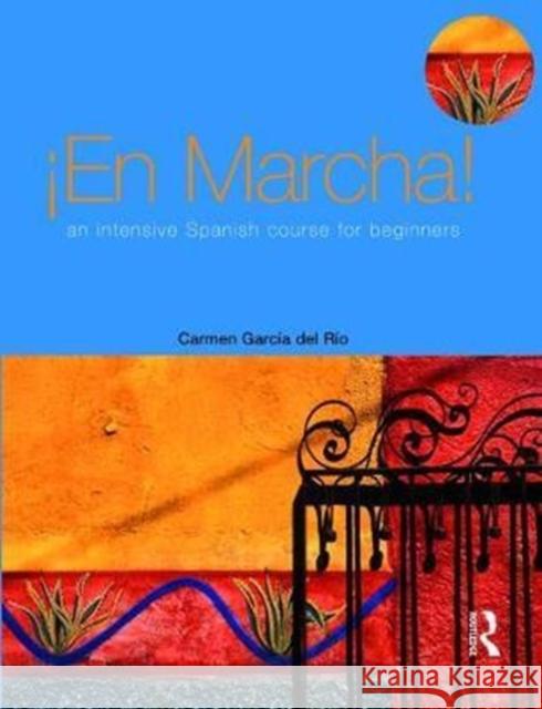 En Marcha: An Intensive Spanish Course for Beginners Carmen Garci 9781138469075 Routledge - książka