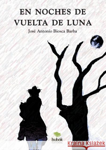 En noches de vuelta de luna Barba Antonio Biosca, José 9788468659626 Bubok Publishing S.L. - książka