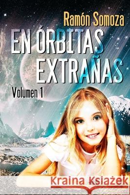 En orbitas extrañas: Volumen 1 Somoza, Ramon 9788415981121 Editorial Dragon - książka