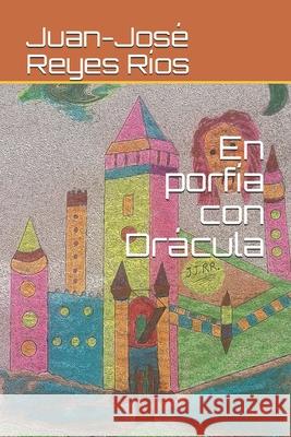 En porfía con Drácula Juan-José Reyes Ríos 9798671603996 Independently Published - książka