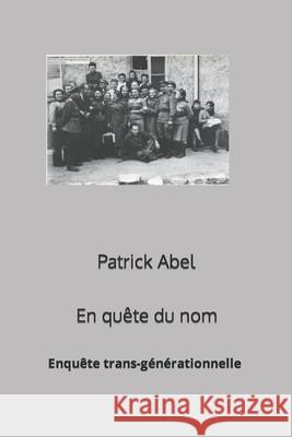 En Quete Du Nom: Sur les pas de mon grand-père HIRSCH WOLF ABEL Abel, Patrick 9781720066095 Independently Published - książka