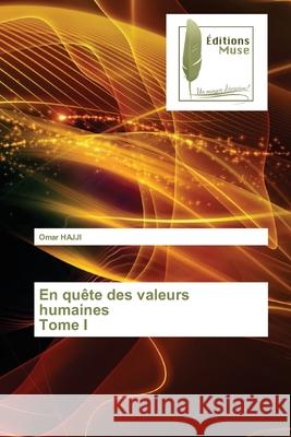 En quête des valeurs humaines Tome I Hajji, Omar 9786202297936 Editions Muse - książka