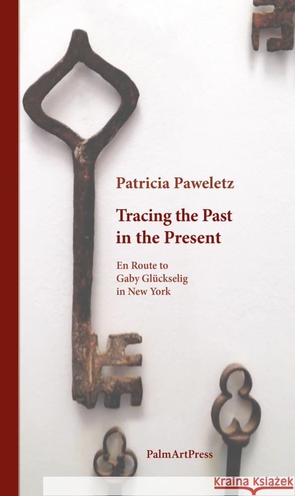 En Route to Gaby Gl?ckselig - Tracing the Past in the Present Patricia Paweletz Catharine Nicely 9783962581695 Palm Art Press - książka