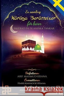 En samling härliga berättelser för barn: baserat på islamisk tanke Muhammad Shahzad Ansari, Anneli Persson Bäck, Haris Mahmood Kisana 9789163986710 978-91-639-8671- - książka