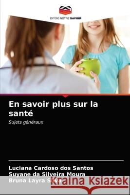 En savoir plus sur la santé Cardoso Dos Santos, Luciana 9786203498875 Editions Notre Savoir - książka