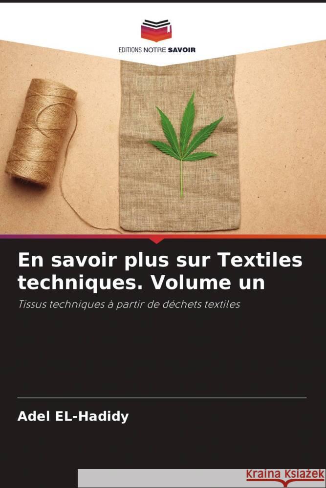 En savoir plus sur Textiles techniques. Volume un EL-Hadidy, Adel 9786204582139 Editions Notre Savoir - książka